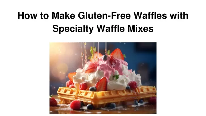 how to make gluten free waffles with specialty waffle mixes