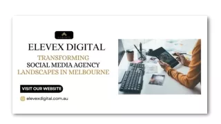 Elevex Digital Transforming Social Media Agency Landscapes in Melbourne