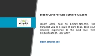 Bloom Carts For Sale  Empire-420.com