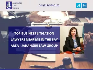 TOP BUSINESS LITIGATION LAWYERS NEAR ME IN THE BAY AREA - JAHANGIRI LAW GROUP