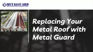 Replacing Your Metal Roof with Metal Guard