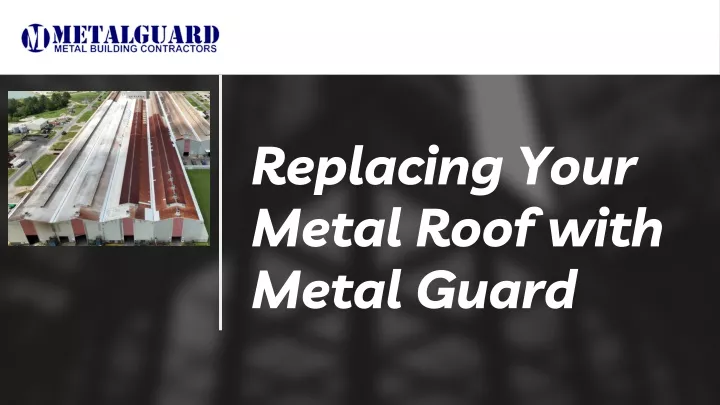 replacing your metal roof with metal guard