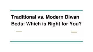 Traditional vs. Modern Diwan Beds Which Is Right For You