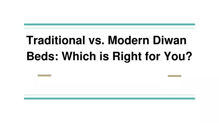 traditional vs modern diwan beds which is right for you