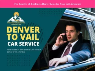 The Benefits of Booking a Denver Limo for Your Vail Adventure