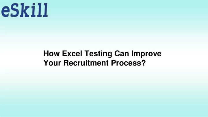 how excel testing can improve your recruitment