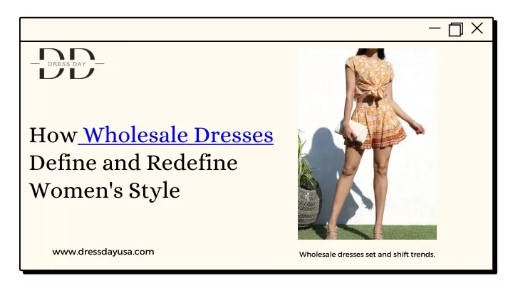 how wholesale dresses define and redefine women