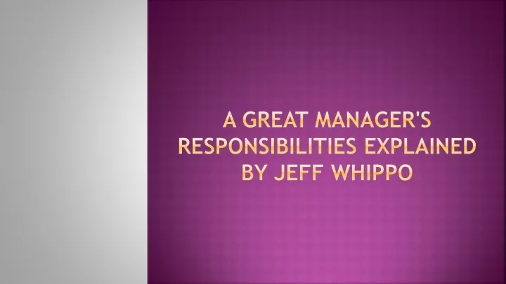 a great manager s responsibilities explained by jeff whippo