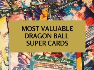 Most Valuable Dragon Ball Super Cards