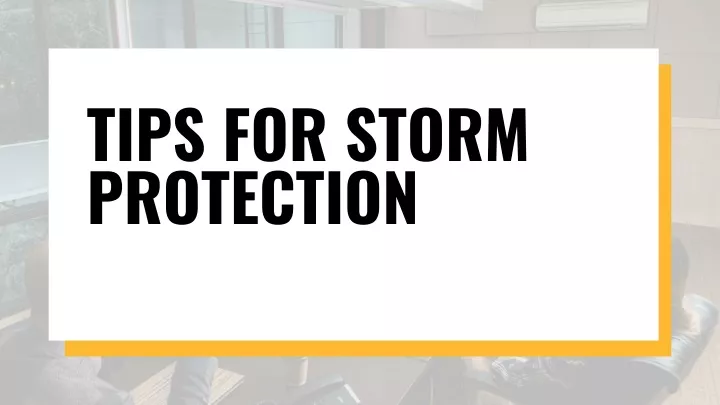 tips for storm protection