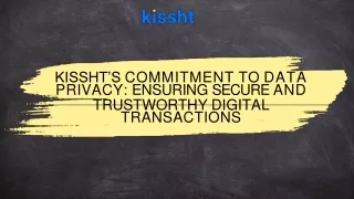 kissht s commitment to data privacy ensuring