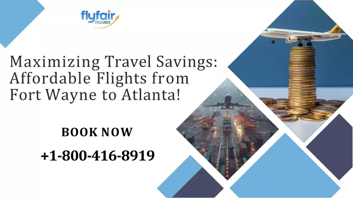 maximizing travel savings affordable flights from fort wayne to atlanta