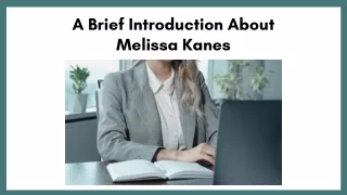 a brief introduction about melissa kanes