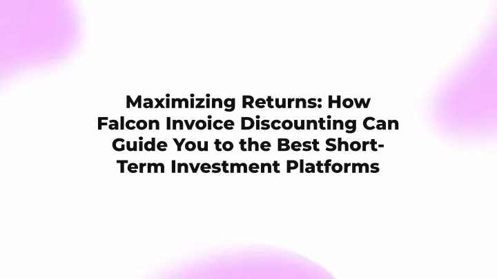 maximizing returns how falcon invoice discounting