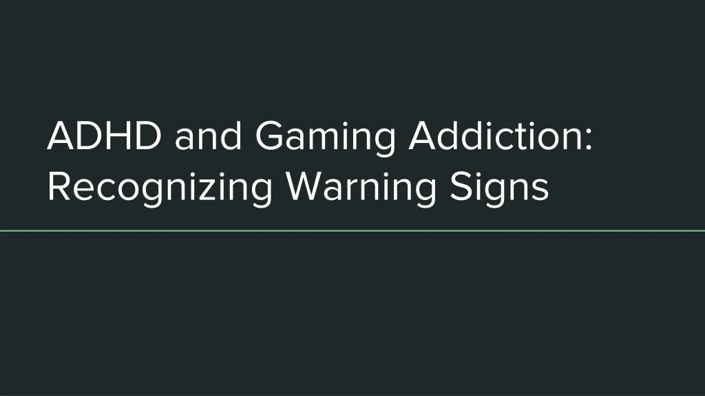 PPT ADHD And Gaming Addiction Recognizing Warning Signs PowerPoint Adhd And Gaming Addiction Recognizing Warning Signs L 