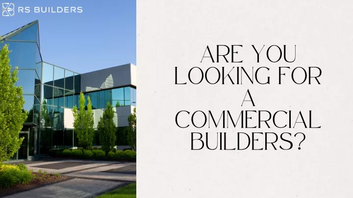 are you looking for a commercial builders