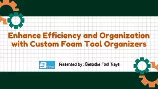 Custom Foam Solutions: Perfectly Fit for Your Tools