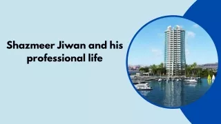 Shazmeer Jiwan and his professional life