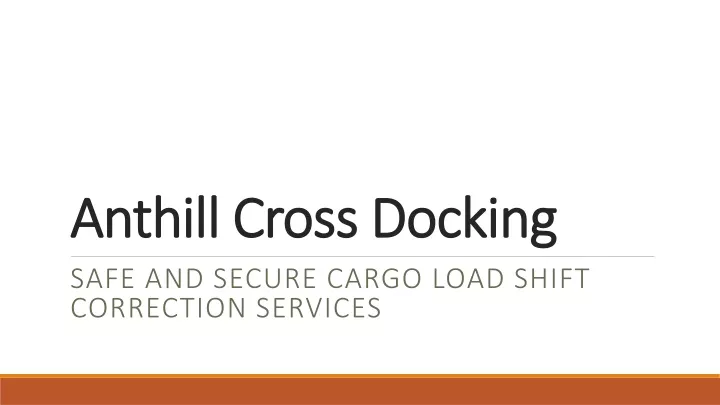 anthill cross docking