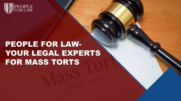 people for law your legal experts for mass torts