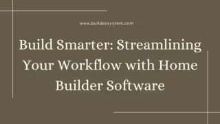 Build Smarter: Streamlining Your Workflow with Home Builder Software