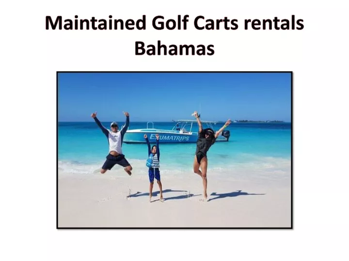 maintained golf carts rentals bahamas