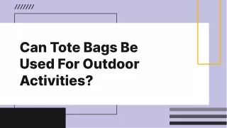 Can Tote Bags Be Used For Outdoor Activities?