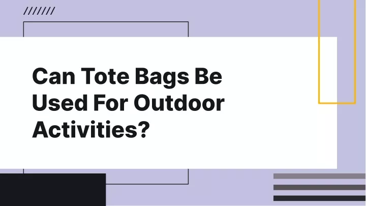 can tote bags be used for outdoor activities