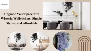 Home Decor Made Simple with Wallpick’s Wisteria Wallstickers