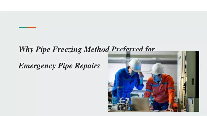 why pipe freezing method preferred for emergency pipe repairs