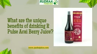 what are the unique benefits of drinking r pulse acai berry juice