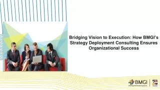 Bridging Vision to Execution: How BMGI’s Strategy Deployment Consulting Ensures Organizational Success