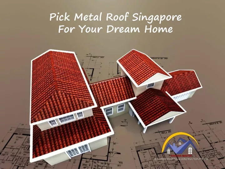 pick metal roof singapore for your dream home