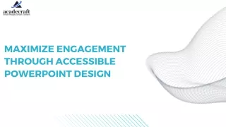 Maximize Engagement through Accessible PowerPoint Design