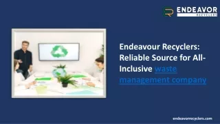 Endeavour Recyclers Reliable Source for All-Inclusive waste management company