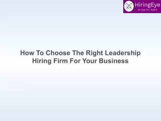 How To Choose The Right Leadership Hiring Firm For Your Business