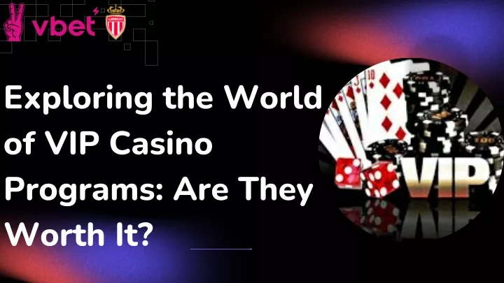 exploring the world of vip casino programs