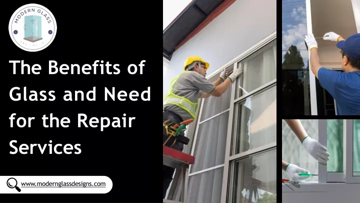 the benefits of glass and need for the repair