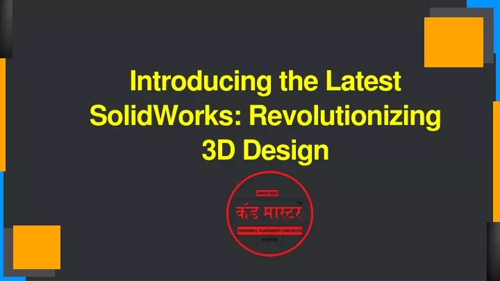 introducing the latest solidworks revolutionizing