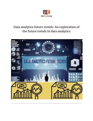 Data analytics future trends_ An exploration of the future trends in data analytics