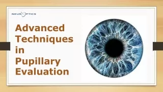 Advanced Techniques in Pupillary Evaluation