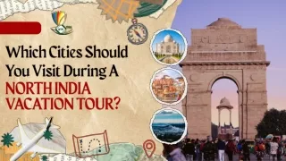 Which Cities Should You Visit During a North India Vacation Tour