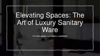 Elevating Spaces The Art of Luxury Sanitary Ware