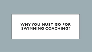 Why you must go for swimming coaching