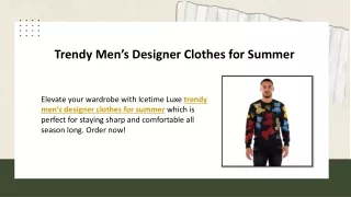 Trendy Men’s Designer Clothes for Summer
