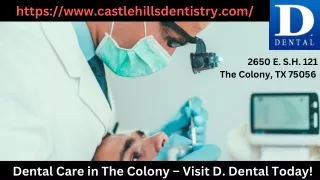 Discover the Best Dental Practice in The Colony: D. Dental