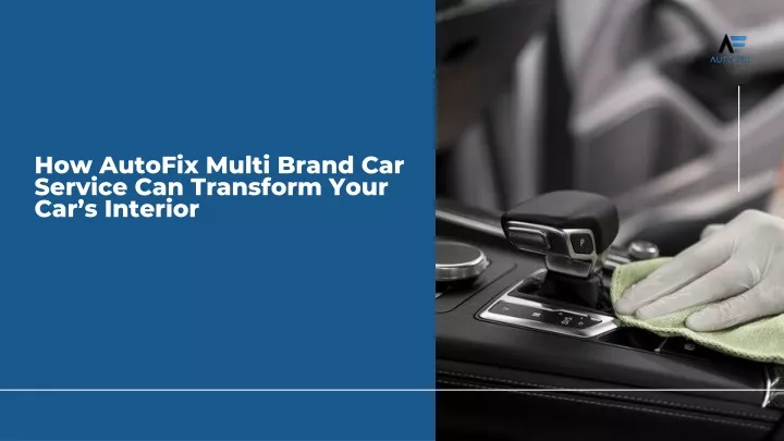 how autofix multi brand car service can transform