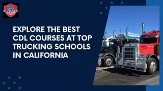 Explore the Best CDL Courses at Top Trucking Schools in California