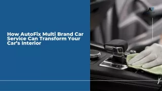 How AutoFix Multi Brand Car Service Can Transform Your Car’s Interior