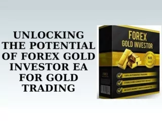 Unlocking the Potential of Forex GOLD Investor EA for Gold Trading